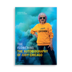 The Flowering: The Autobiography of Judy Chicago