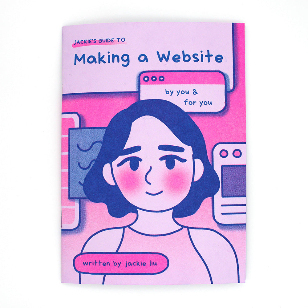 Jackie's Guide to Making a Website (by you & for you)