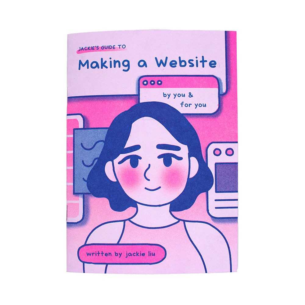 Jackie's Guide to Making a Website (by you & for you)