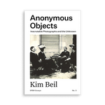 Anonymous Objects: Inscrutable Photographs and the Unknown