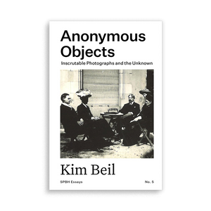 Anonymous Objects: Inscrutable Photographs and the Unknown