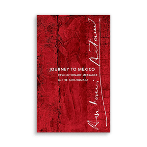 Journey to Mexico: Revolutionary Messages & the Tarahumara