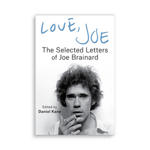 Love, Joe: The Selected Letters of Joe Brainard