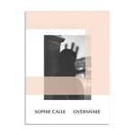 Sophie Calle: Overshare